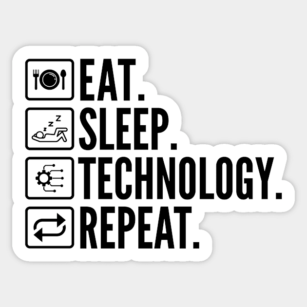 Eat Sleep Technology Repeat Sticker by HaroonMHQ